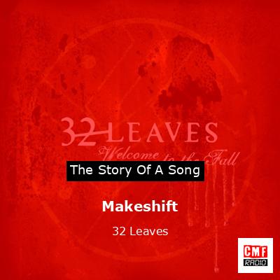 Makeshift – 32 Leaves