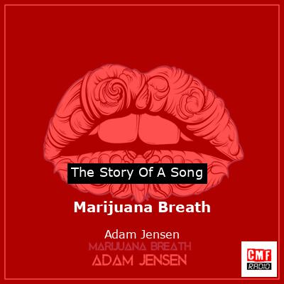 Marijuana Breath – Adam Jensen