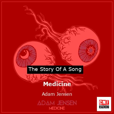 Medicine – Adam Jensen