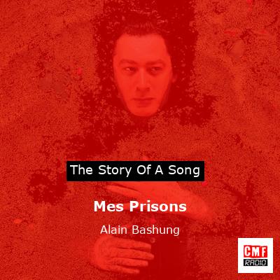 Mes Prisons – Alain Bashung