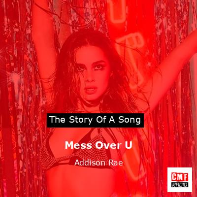 Mess Over U – Addison Rae