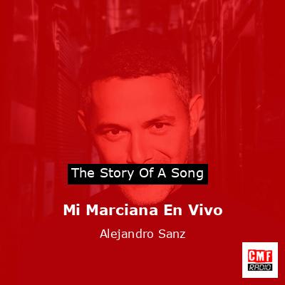 Mi Marciana En Vivo – Alejandro Sanz