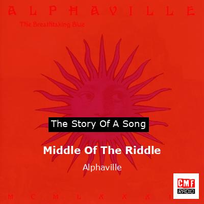 Middle Of The Riddle – Alphaville