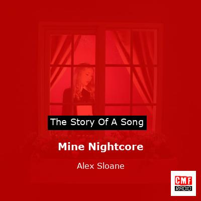 Mine Nightcore – Alex Sloane
