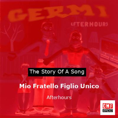 Mio Fratello Figlio Unico – Afterhours