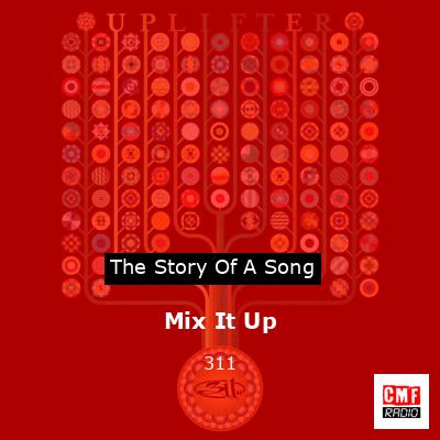 Mix It Up – 311