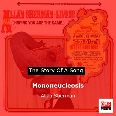 Mononeucleosis – Allan Sherman