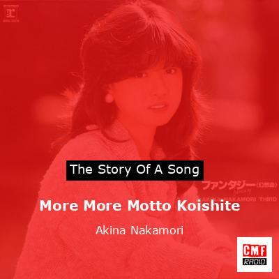 More More Motto Koishite – Akina Nakamori