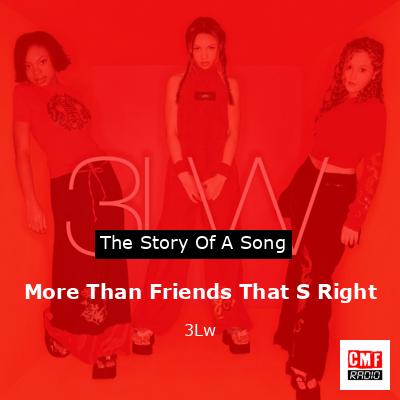 More Than Friends That S Right – 3Lw