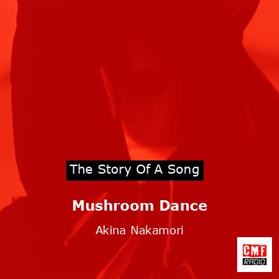 Mushroom Dance – Akina Nakamori