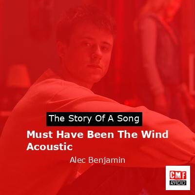 Must Have Been The Wind Acoustic – Alec Benjamin