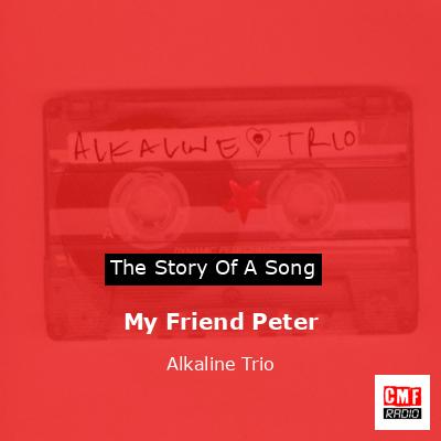 My Friend Peter – Alkaline Trio