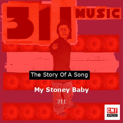 My Stoney Baby – 311
