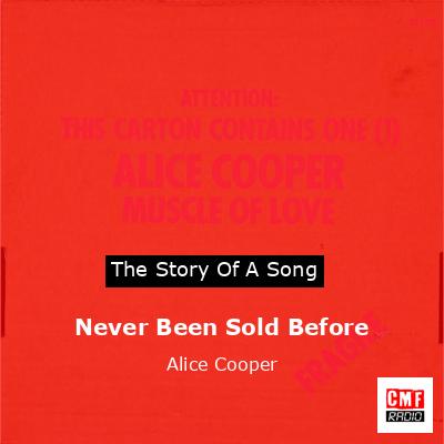 Never Been Sold Before – Alice Cooper