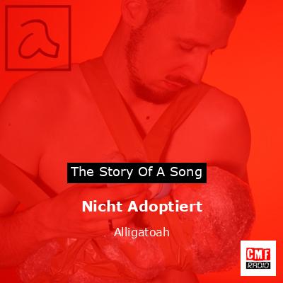 Nicht Adoptiert – Alligatoah