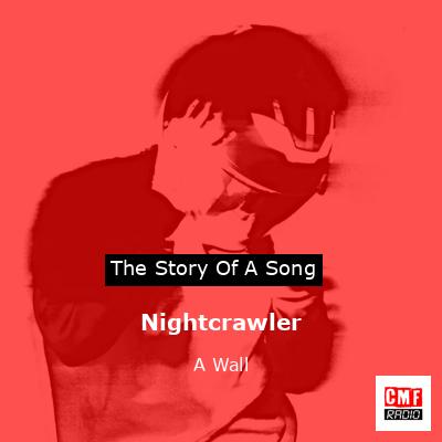 Nightcrawler – A Wall