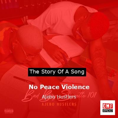 No Peace Violence – Ajebo Hustlers