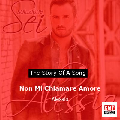 Non Mi Chiamare Amore – Alessio
