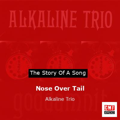 Nose Over Tail – Alkaline Trio