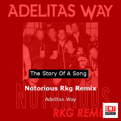 Notorious Rkg Remix – Adelitas Way