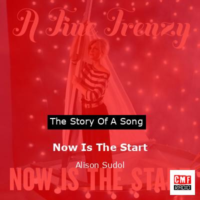 Now Is The Start – Alison Sudol
