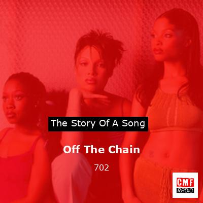 Off The Chain – 702