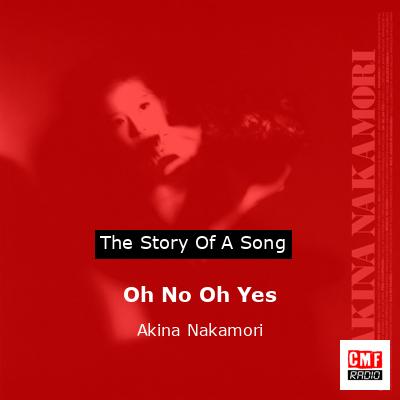 Oh No Oh Yes – Akina Nakamori