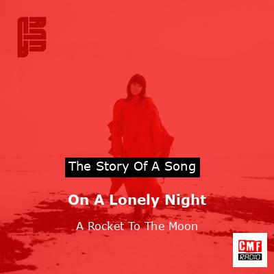 On A Lonely Night – A Rocket To The Moon