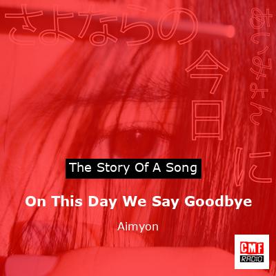 On This Day We Say Goodbye – Aimyon