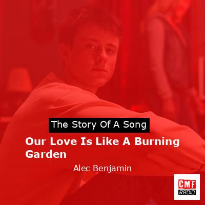 final cover Our Love Is Like A Burning Garden Alec Benjamin