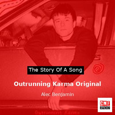 Outrunning Karma Original – Alec Benjamin