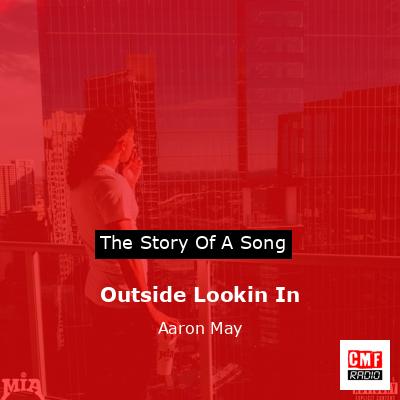 Outside Lookin In – Aaron May