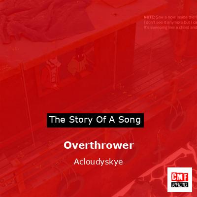 Overthrower – Acloudyskye