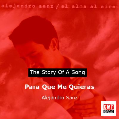 Para Que Me Quieras – Alejandro Sanz
