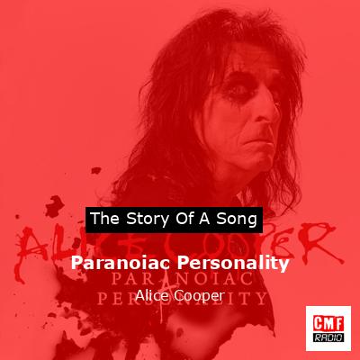 Paranoiac Personality – Alice Cooper