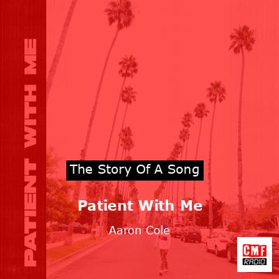 Patient With Me – Aaron Cole