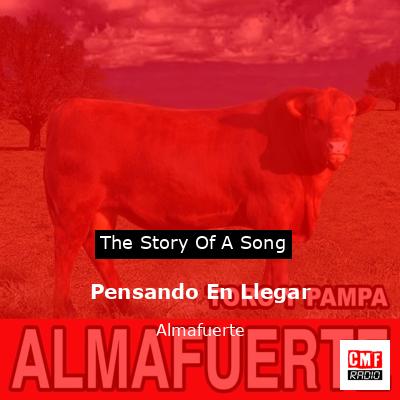 Pensando En Llegar – Almafuerte