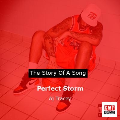 Perfect Storm – Aj Tracey