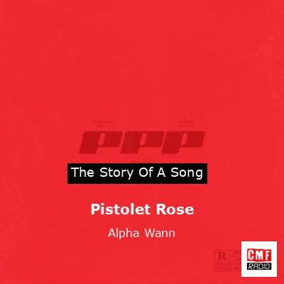 Pistolet Rose – Alpha Wann