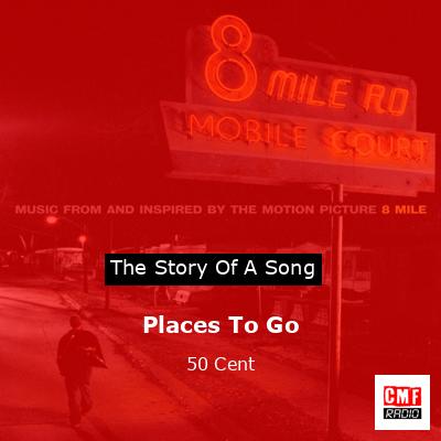 Places To Go – 50 Cent