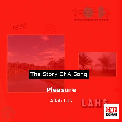 Pleasure – Allah Las
