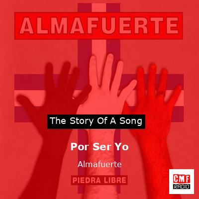 Por Ser Yo – Almafuerte