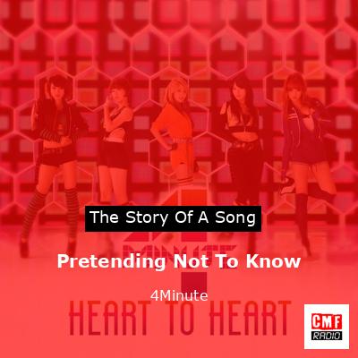 Pretending Not To Know – 4Minute