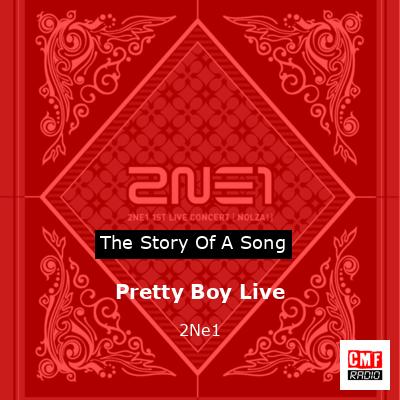 Pretty Boy Live – 2Ne1