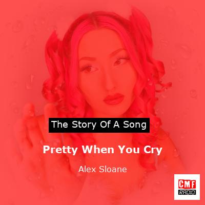 Pretty When You Cry – Alex Sloane