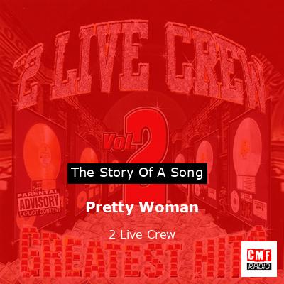 Pretty Woman – 2 Live Crew