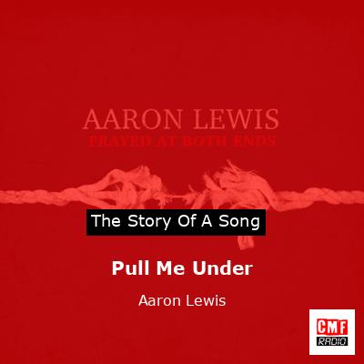 Pull Me Under – Aaron Lewis