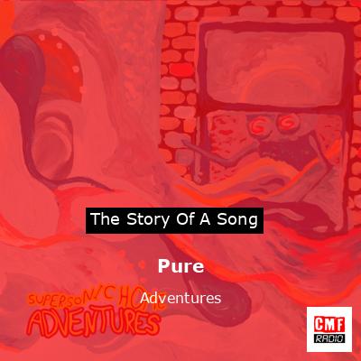 Pure – Adventures
