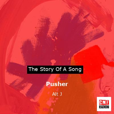Pusher – Alt J