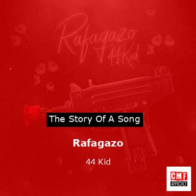 Rafagazo – 44 Kid